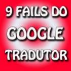 9 fails do Google tradutor