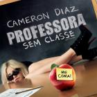 estreia_o_filme_professora_sem_classe_com_cameron_diaz