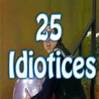 25_idiotices