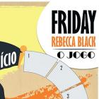 Rebecca Black - O Jogo