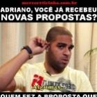 adriano_recebe_proposta_irrecusavel