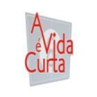 a_vida_e_curta_curtaa