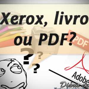 Xerox, livro ou PDF?