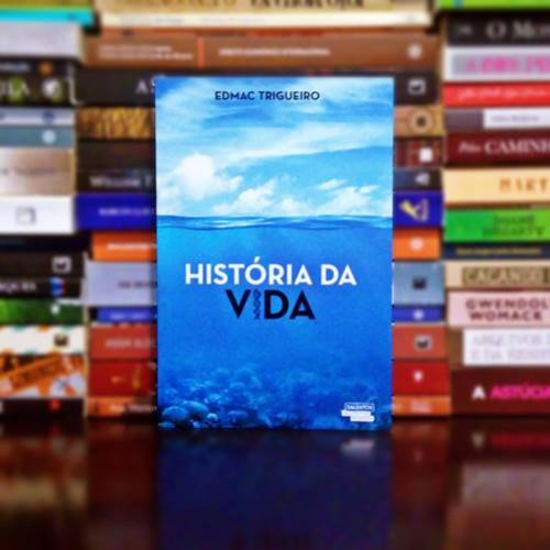 A história da vida, segundo Edmac Trigueiro