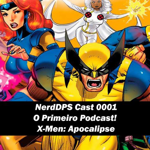  O Primeiro Podcast! X-Men: Apocalipse