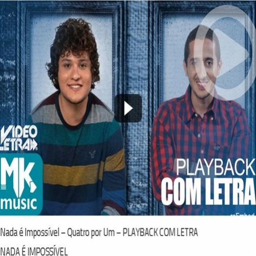 Nada é Impossível – Quatro por Um – PLAYBACK COM LETRA