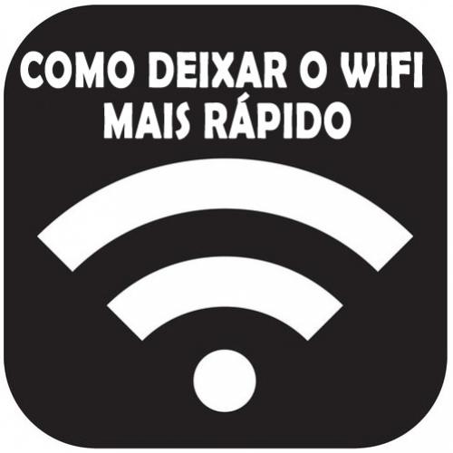 Macete pouco divulgado como ter WiFi rápido no android