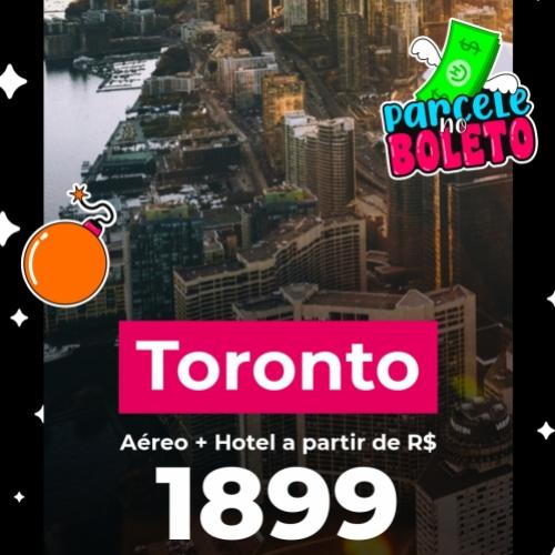 Pacote Toronto = R$ 1.899,00 para Viajar 2022 e 2023 (Aéreo + Hospedag