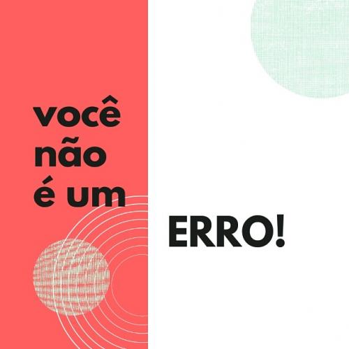 Você não é um erro!