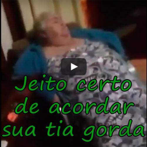 Jeito certo de acordar sua tia gorda