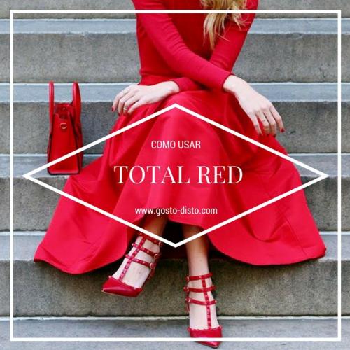 Total red é o novo total black - como usar sem parecer uma labareda