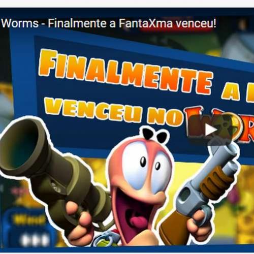 Novo vídeo! Finalmente a FantaXma venceu no Worms!