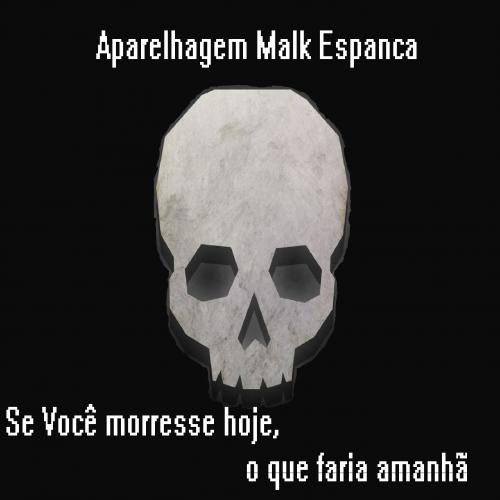 A.M.E. - Se Você morresse hoje, o que faria amanhã