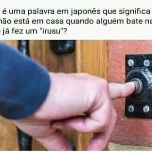 Você já fez um irusu?