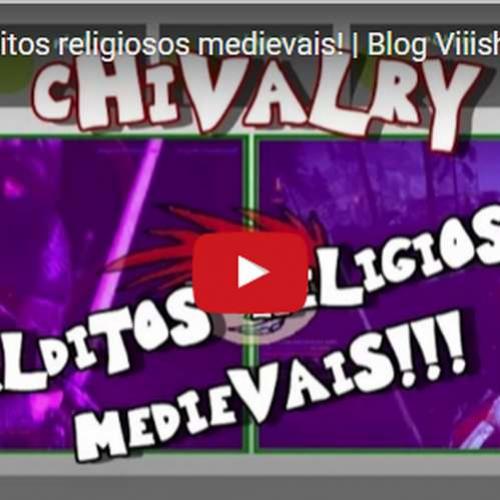 Novo vídeo! Chivalry. Malditos religiosos medievais!