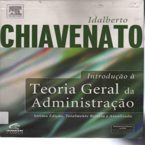 Administração Geral - Idalberto Chiavenato – livro