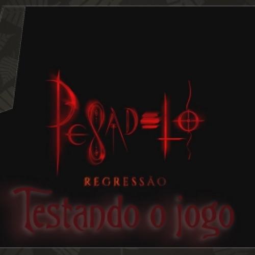 Pesadelo Regressão - Testando o jogo 