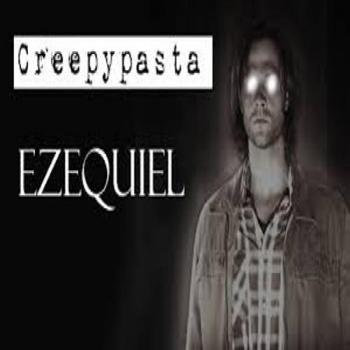Ezequiel - Creepypasta