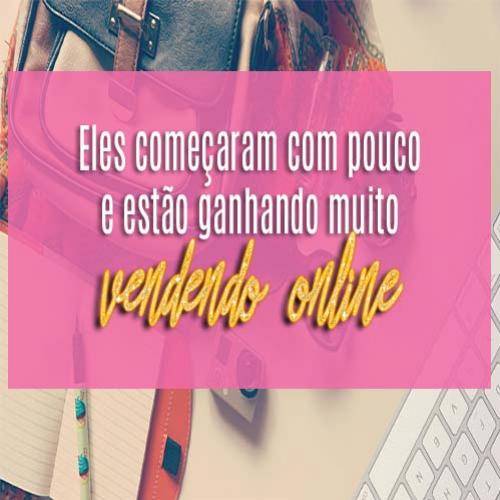 Eles começaram com pouco e estão ganhando muito vendendo online