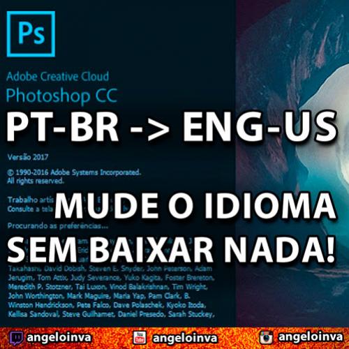 Como mudar o idioma do Photoshop cc 2017 para inglês sem baixar nada!