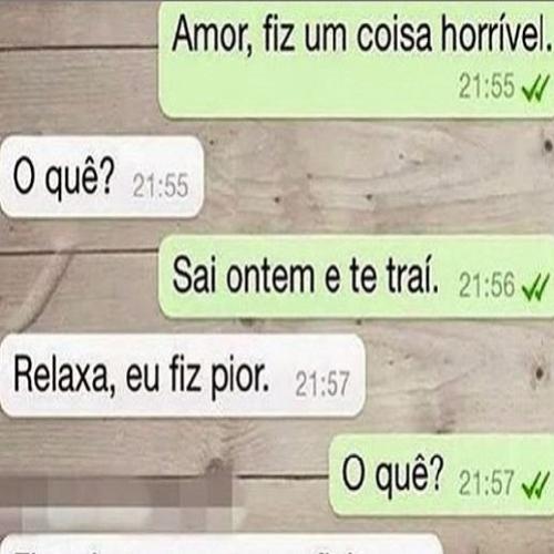 Amor, fiz um coisa horrível...