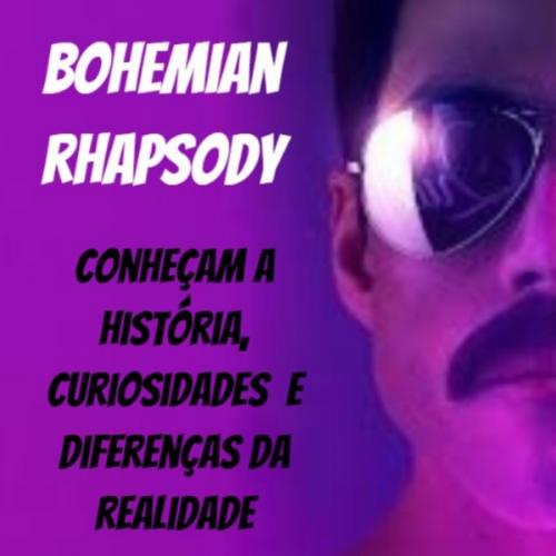 Bohemian Rhapsody: Saibam tudo sobre o filme e a história real