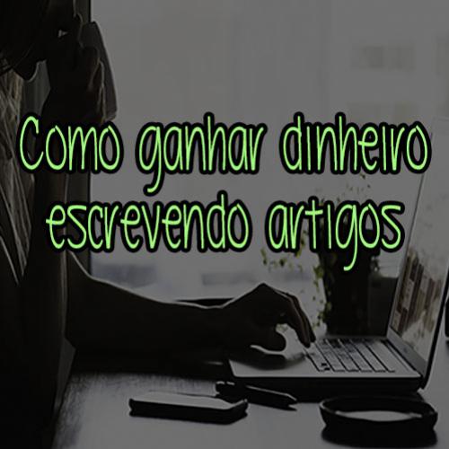 Como ganhar dinheiro escrevendo artigos 