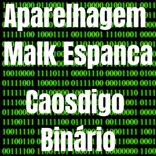 Aparelhagem Malk Espanca - Caosdigo Binário