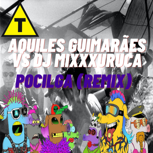 Aquiles Guimarães vs DJ MixXxuruca -  Pocilga (Remix