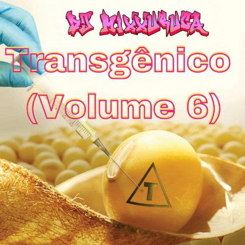 [NCP104] DJ MixXxuruca - Transgênico (Volume 6)