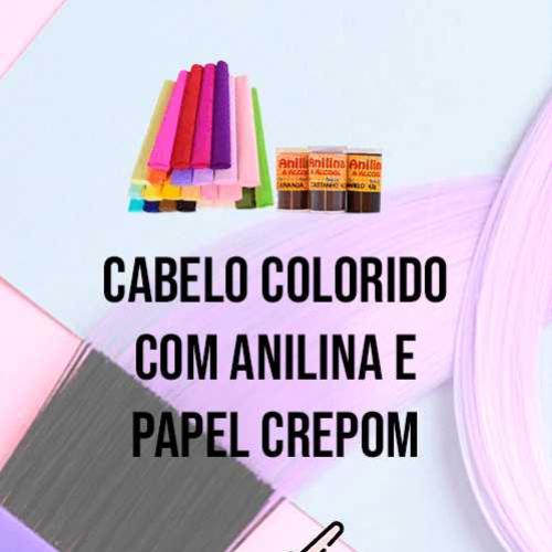 Cabelo colorido com Anilina e Papel Crepom