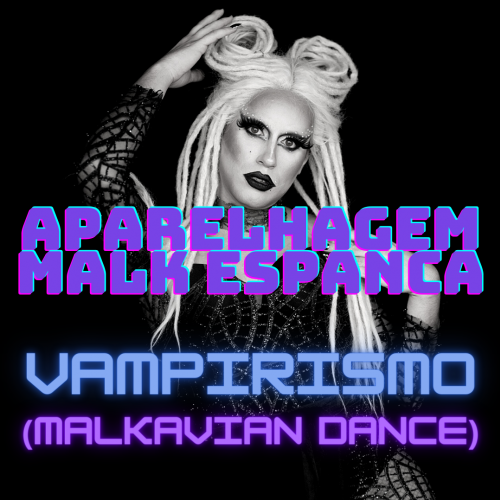 Aparelhagem Malk Espanca - Vampirismo (Malkavian Dance)