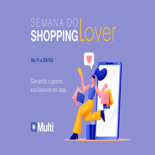 Semana no Shopping Lover Multiplan