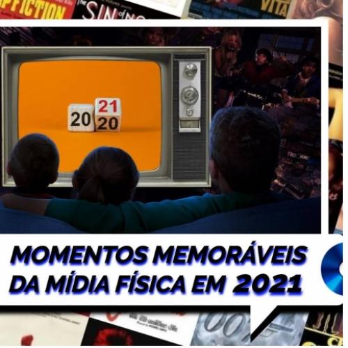 Retrospectiva 2021 - 10 Momentos memoráveis da mìdia física