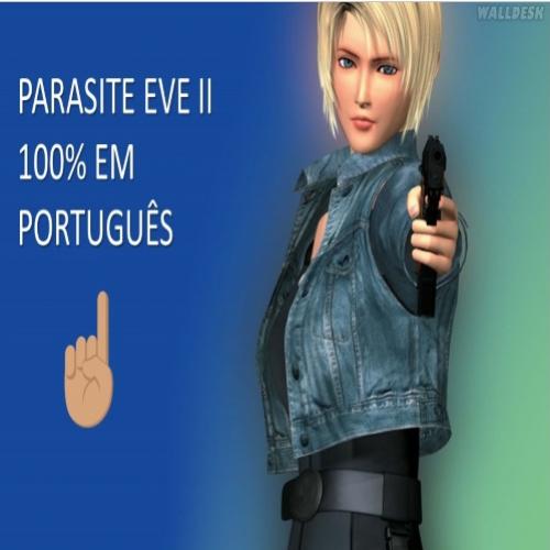 PARASITE EVE II TOTALMENTE EM PORTUGUÊS