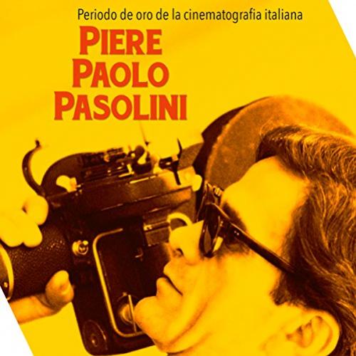 Pier Paolo Pasolini - 10 filmes essenciais 