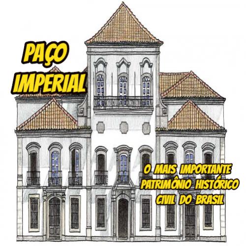Paço Imperial. O mais importante patrimônio histórico civil do Brasil