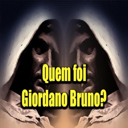 Quem foi Giordano Bruno?
