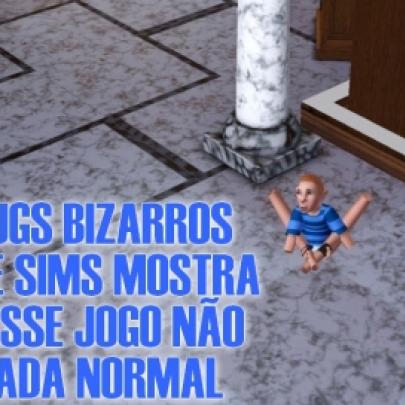 Os bugs mais bizarros do The Sims