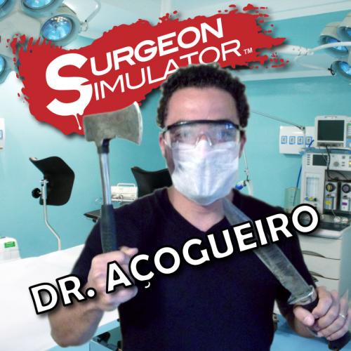 Cubano Jogos - Surgeon Simulator - Dr. Açogueiro