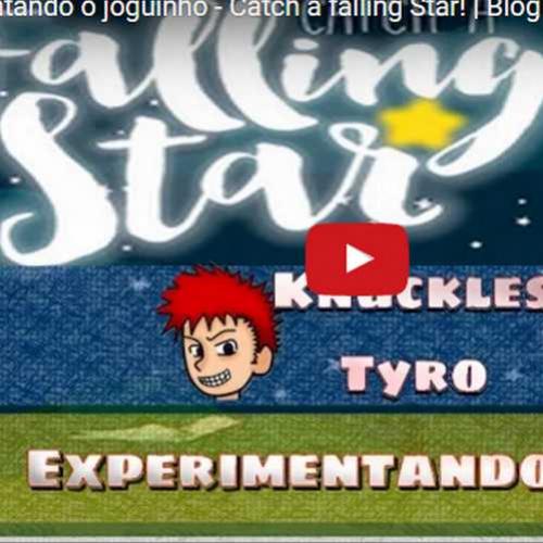 Novo vídeo - Experimentando o game: Catch a falling Star