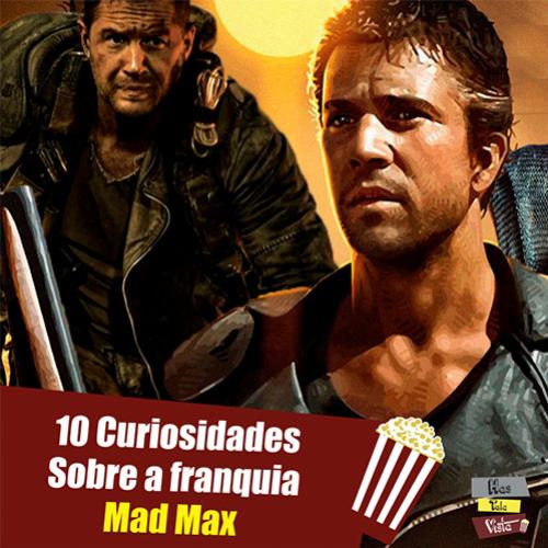 Mad Max – 10 Coisas que Você Não Sabia