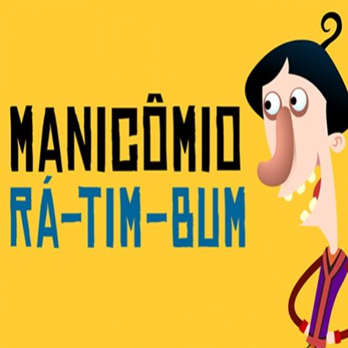 O manicômio “Rá-Tim-Bum