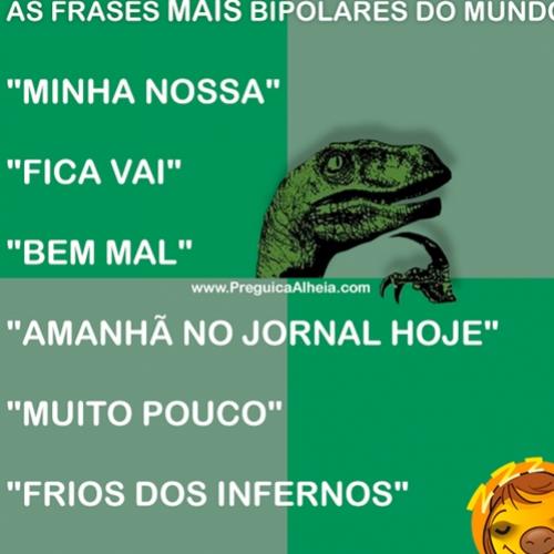 As frases mais bipolares do mundo