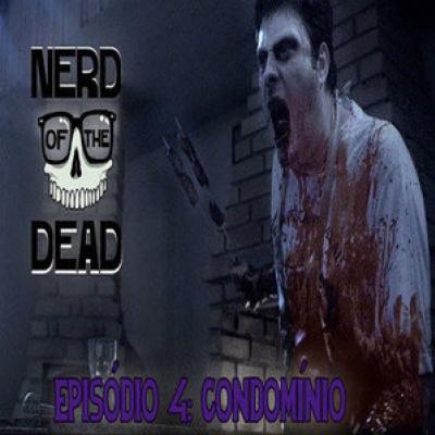 Nerd of the Dead - Episódio 4: Condomínio