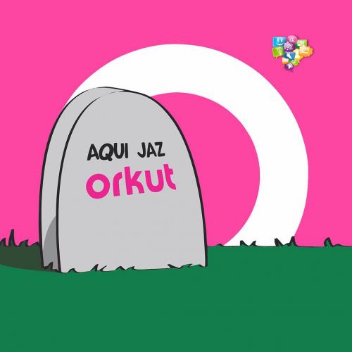 Já disse adeus ao seu Orkut?