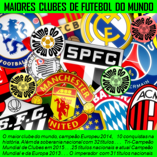 Os maiores times de futebol do mundo