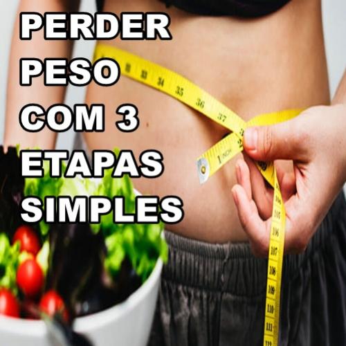 Como perder peso rapidamente com 3 etapas simples