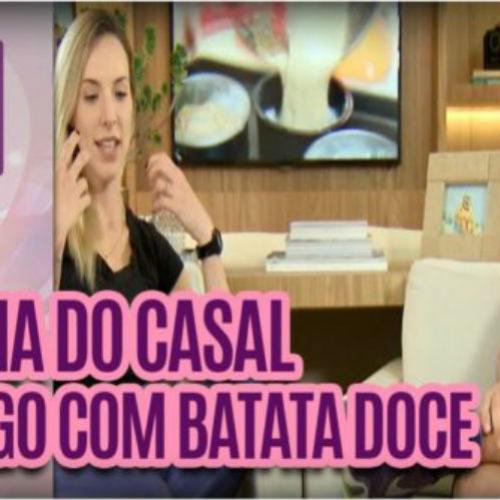 Casal Frango com Batata Doce- Você Bonita (08/06/16)