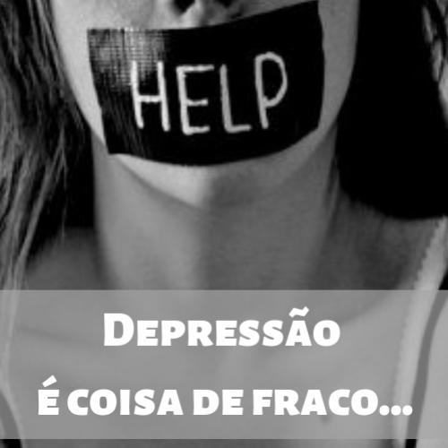 Depressão é coisa de fraco…